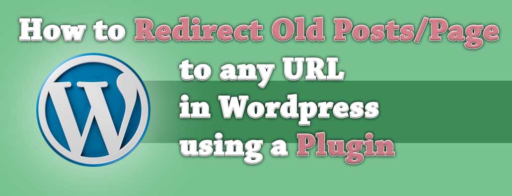 So leiten Sie alte Beiträge zu einer beliebigen URL in WordPress um